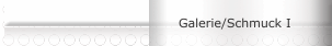 Galerie/Schmuck I